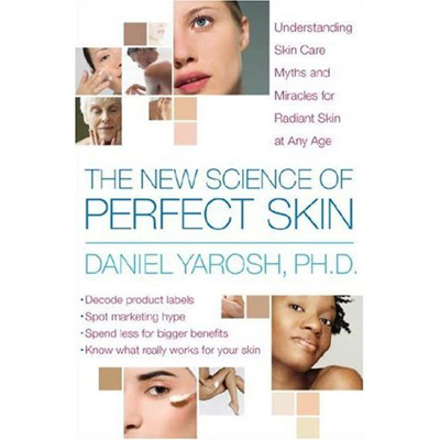 The New Science Of Perfect Skin book by Daniel B. Yarosh, PhD.